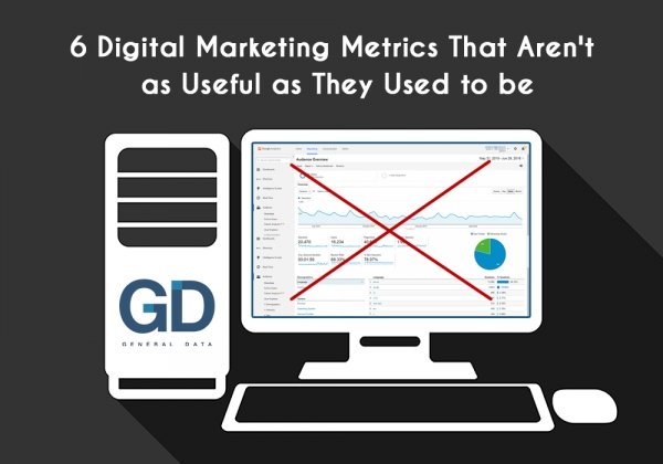 6 Digital Marketing Metrics That Aren&#039;t as Useful as They Used to be