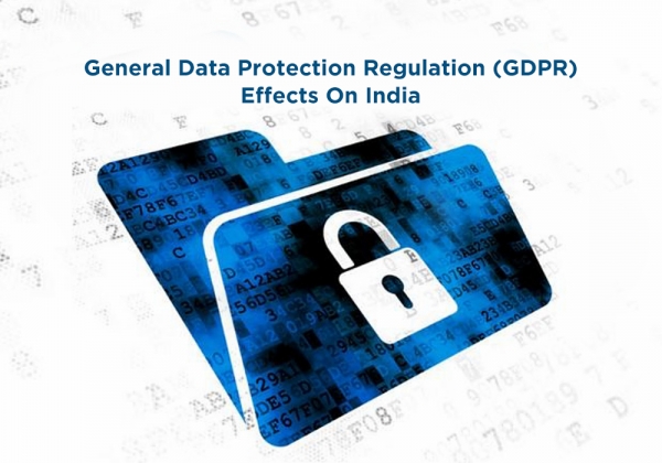 General Data Protection Regulation (GDPR): How will EU data privacy law affect Indian companies &amp; individuals?